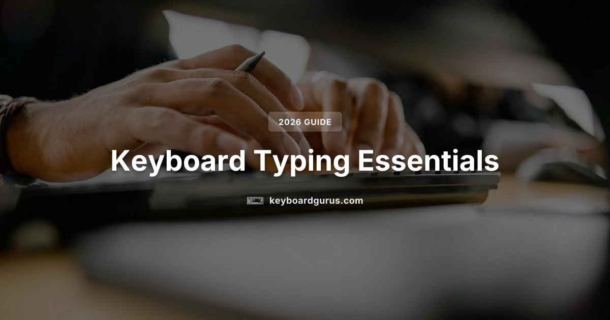 Keyboard Typing: A Complete Guide to Fast and Accurate Input